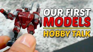 Our First Models | Hobby Talk ep. 1