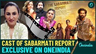 Sabarmati Report In Theatres: Riddhi, Rashi & Vikrant Massey Share Insights on Their Journey| Watch