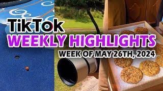 TikTok Weekly Highlights | Week of May 26th, 2024