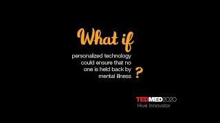 What if personalized technology could ensure that no one is held back by mental illness?