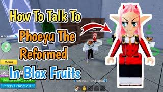 How To Talk To Phoeyu The Reformed in Blox Fruits | Phoeyu The Reformed NPC Location In Blox Fruits