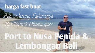 HARGA FAST BOAT KE NUSA PENIDA & LEMBONGAN ADA WARUNG FAVORITNYA BPK.BARACK OBAMA GAESS