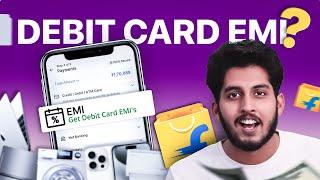 Flipkart Debit Card EMI | Flipkart se EMI pe Smartphone Kaise buy kare bina credit card ke