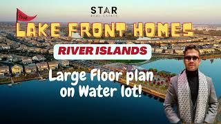 LUXURY LAKE FRONT Property | RIVER ISLANDS | New Homes