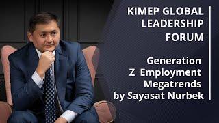 KIMEP Global Leadership Forum - Generation Z  Employment Megatrends by Sayasat Nurbek