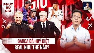 PHÚT BÙ GIỜ | REAL MADRID ĐÃ BỊ BARCELONA 'LÀM NHỤC' NHƯ THẾ NÀO?