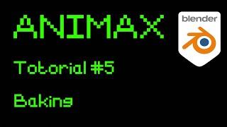 ANIMAX Tutorial #5 | Baking + Advanced Techniques