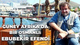 Güney Afrika'da Bir Osmanlı: Ebubekir Efendi - Coşkun Aral Anlatıyor