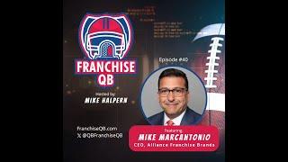 Episode 40: Mike Marcantonio- CEO, Alliance Franchise Brands