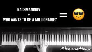 What if the music from ‘Who wants to be a Millionaire?’ were arranged by Rachmaninov?