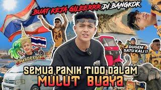 VLOG BANGKOK PALING GILERRR!!! PANIK BUAT HAL TIDO DALAM MULUT BUAYA?!