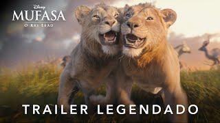 Mufasa: O Rei Leão | Trailer  2 Oficial Legendado