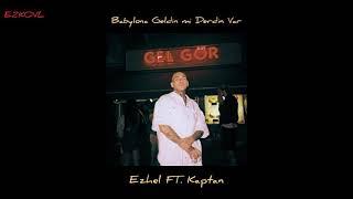 Ezhel ft. Kaptan - Babylona Geldin mi Derdin Var