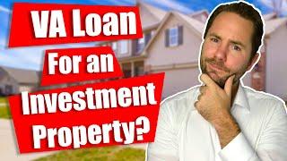 VA Loan For Investment Property? (YES, It's Possible!)