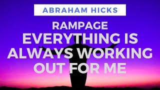 Abraham Hicks Meditation - Everything is Always Working Out for Me Rampage - with Music