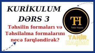 Kurikulum Dərs 3. Təhsilin formaları, təhsilalma formaları Tahir Haşimi 055-975-96-46. Sertifikasiya