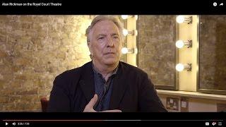 Alan Rickman on the Royal Court Theatre