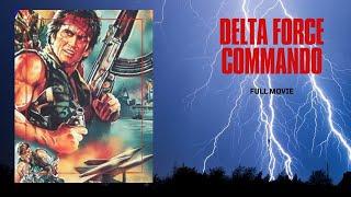 Delta Force Commando | Action | Adventure | Full Movie