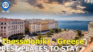 Where to Stay in Thessaloniki, Greece - Best Hotels & Areas