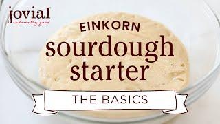 Jovial's Einkorn Sourdough Starter Basics