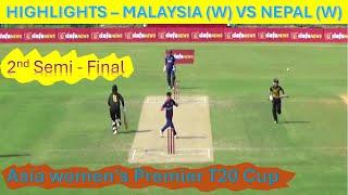 HIGHLIGHTS | Asia women's Premier T20 Cup 2024 | 2nd Semi Final | MALAYSIA W vs NEPAL W Highlights