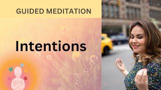 Intentions Meditation - 4 minutes - with Elizabeth Pyjov & Happiness Sangha