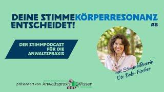 #8 Körperresonanz - Deine Stimme entscheidet: Der Stimmpodcast für die Anwaltspraxis