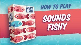 How To Play Sounds Fishy: A fast-thinking, push-your-luck, bluffing game