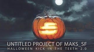 Untitled Project Of Maks SF - Halloween Kick In The Teeth 2.0