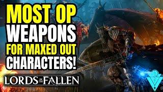 Lords Of The Fallen The Best And Most Powerful Weapons For Maxed Out Characters!