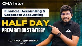 CMA Inter Financial & Corporate Accounting Half-Day Preparation | CA CMA Gopinadh Sir (AIR 23)