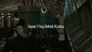 JAPAN VLOG BABAK KEDUA