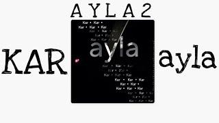 “ K A R “  Ayla 2 “  Կար “  Այլա 2 “