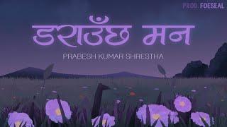 Prabesh Kumar Shrestha - Darauchha Mann [Official Lyrical Video] Prod. Foeseal