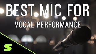 How to choose the best mic for your vocal performance