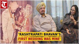 I, granddaughter of Giani Zail Singh, first got married in Rashtrapati Bhavan : Suraj & SS Channy