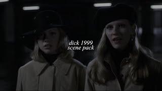 'dick' 1999 scene pack