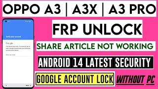 Oppo A3/ A3 Pro 5G/ A3x Google Account FRP Bypass Android 14 New Security Share Article Not Working