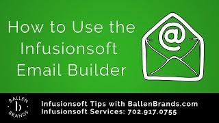 How to Use the Infusionsoft Email Builder - Ballen Brands 2018