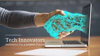 Tech Innovators | Innovating for a Smarter Tommorrow