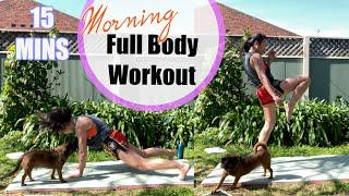 MORNING FULL BODY WAKE UP! 15 Minutes Workout// Muaythai + Strength + Cardio + Pets!