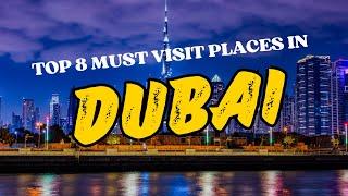 TOP 8 Favorite Attractions to Visit in Dubai