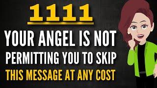 1111  Your Angel is not permitting you to skip this message at any cost || (Abraham hicks 2025)