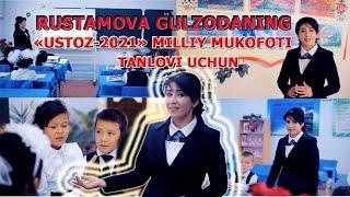 Rustamova Gulzodaning «USTOZ-2021» MILLIY MUKOFOTI tanlovi uchun