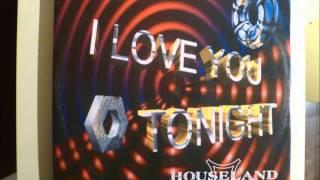 Houseland - I Love You Tonight