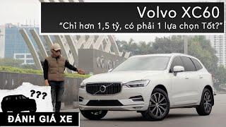 Chỉ hơn 1,5 tỷ, Volvo XC60 có phải 1 lựa chọn Tốt? |XEHAY.VN|