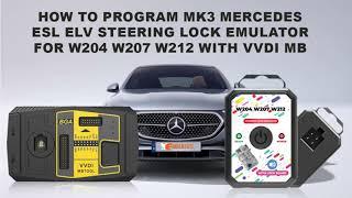 How to Program MK3 Mercedes ESL ELV Steering Lock Emulator for W204 W207 W212 With VVDI MB