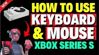 How to Use Keyboard and Mouse on Xbox Series S [EASY METHOD]