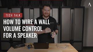 How to Wire a Wall Volume Control for a Speaker on Pro Acoustics Tech Talk Episode 120