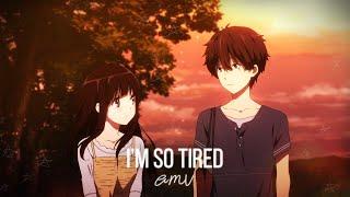 Hyouka「AMV」- i'm so tired